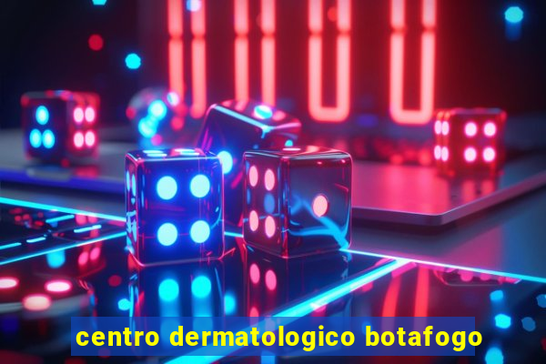 centro dermatologico botafogo